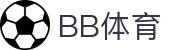 BB体育平台官方网址- 贝博体育APP下载 BB Sports